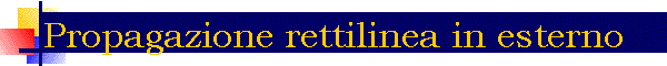 Propagazione rettilinea in esterno